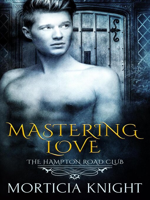 Title details for Mastering Love by Morticia Knight - Available